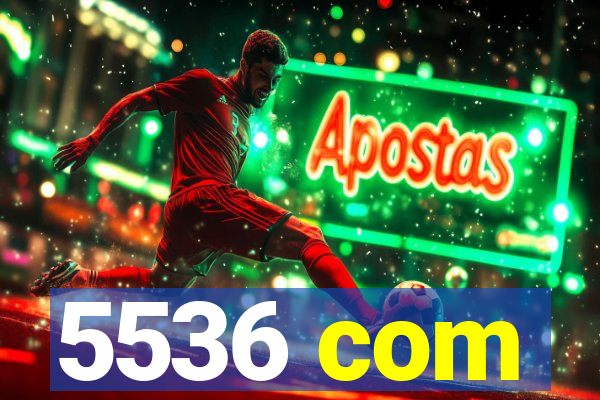 5536 com